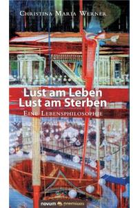Lust am Leben - Lust am Sterben