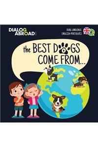 The Best Dogs Come From... (Dual Language English-Português)