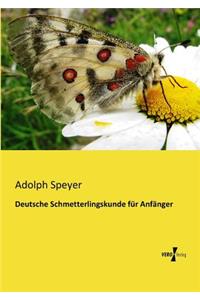 Deutsche Schmetterlingskunde für Anfänger