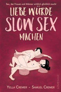 Liebe würde Slow Sex machen