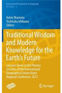 Traditional Wisdom and Modern Knowledge for the Earth's Future