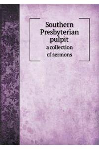 Southern Presbyterian Pulpit a Collection of Sermons