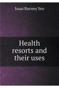 Health Resorts and Their Uses
