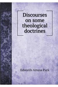 Discourses on Some Theological Doctrines