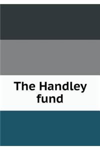 The Handley Fund
