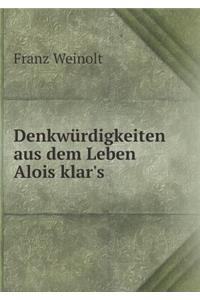 Denkwürdigkeiten Aus Dem Leben Alois Klar's