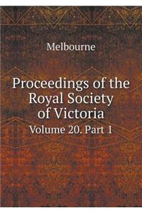 Proceedings of the Royal Society of Victoria Volume 20. Part 1