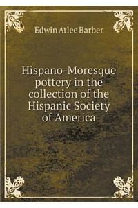 Hispano-Moresque Pottery in the Collection of the Hispanic Society of America
