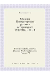 Collection of the Imperial Russian Historical Society. Volume 74