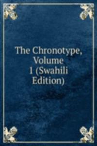 Chronotype, Volume 1 (Swahili Edition)