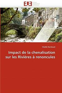 Impact de la Chenalisation Sur Les Rivières À Renoncules