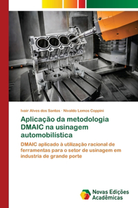 Aplicação da metodologia DMAIC na usinagem automobilística