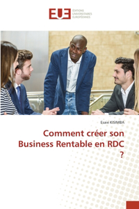 Comment créer son Business Rentable en RDC ?