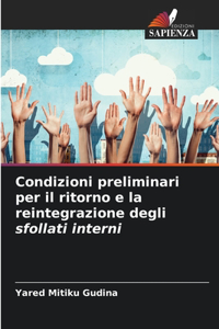 Condizioni preliminari per il ritorno e la reintegrazione degli sfollati interni
