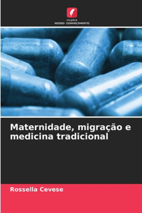 Maternidade, migração e medicina tradicional