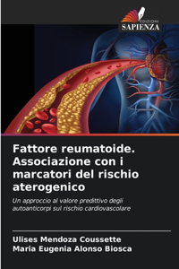 Fattore reumatoide. Associazione con i marcatori del rischio aterogenico