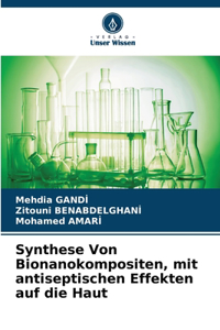 Synthese Von Bionanokompositen, mit antiseptischen Effekten auf die Haut