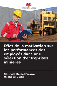 Effet de la motivation sur les performances des employés dans une sélection d'entreprises minières