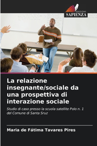 La relazione insegnante/sociale da una prospettiva di interazione sociale