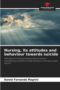 Nursing, its attitudes and behaviour towards suicide