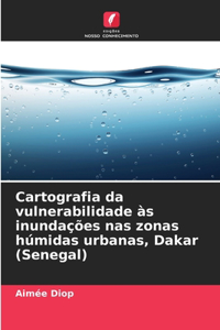 Cartografia da vulnerabilidade às inundações nas zonas húmidas urbanas, Dakar (Senegal)