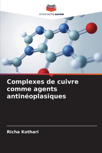 Complexes de cuivre comme agents antinéoplasiques