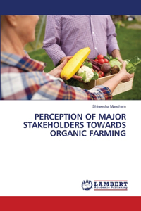 Perception of Major Stakeholders Towards Organic Farming