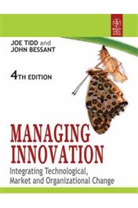 Managing Innovation: Integrating Technological, Market And Organizational Change, 4Th Ed