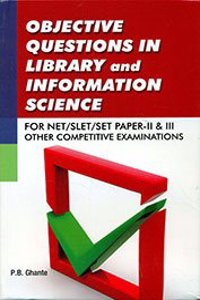 Objective Questions In Library And Information Science For Net/Slet/Set Paper-Ii & Iii Other Competive Examinations