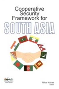 Cooperative Security Framework for South Asia