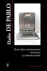 días confinados ensayan la revolución