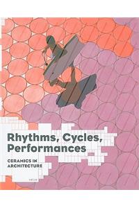 Rhythms, Cycles, Performances: Ceramics in Architecture