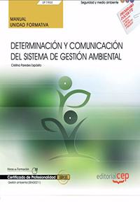 Manual. Determinacion y comunicacion del Sistema de Gestion Ambiental (UF1944). Certificados de profesionalidad. Gestion ambiental (SEAG0211)
