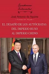 EL DESAFIO DE LOS AUTOCRATAS: DEL IMPERIO RUSO AL IMPERIO CHINO