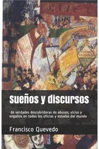 Suenos y Discursos de Verdades Descubridoras de Abusos, Vicios y Enganos En Todos Los Oficios y Estados del Mundo