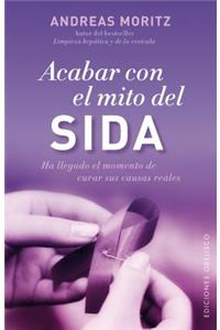 Acabar Con El Mito del Sida