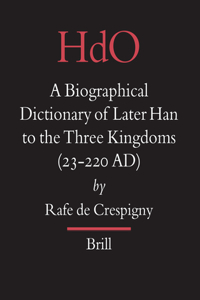 Biographical Dictionary of Later Han to the Three Kingdoms (23-220 AD)
