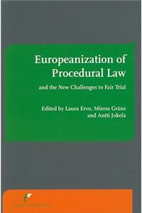 Europeanization of Procedural Law and the New Challenges to Fair Trial