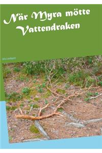 När Myra mötte Vattendraken