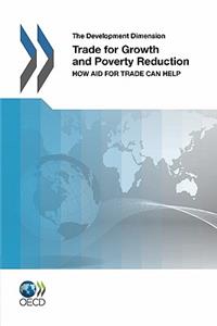 The Development Dimension Trade for Growth and Poverty Reduction