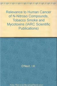 Relevance to Human Cancer of N-Nitroso Compounds, Tobacco Smoke and Mycotoxins