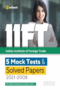 IIFT 5 Mock Tests & 11 Solved Papers (2021-2008)