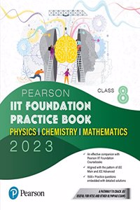 PEARSON IIT FOUNDATION PRACTICE BOOK PHYSICS, CHEMISTRY & MATHEMATICS - CLASS 8