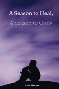 Season to Heal, A Season to Grow