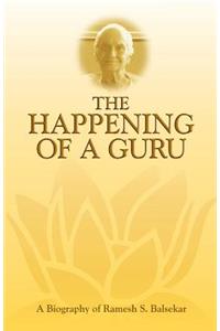 The Happening of a Guru
