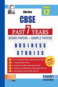 Shiv Das CBSE Past 7 Years Solved Board Papers and Sample Papers for Class 12 Business Studies (2019 Board Exam Edition)