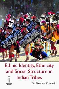 Ethnic Identity, Ethnicity and Social Structure in Indian Tribes