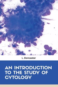 Introduction to the Study of Cytology