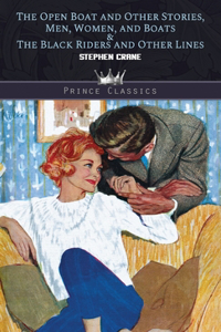 The Open Boat and Other Stories, Men, Women, and Boats & The Black Riders and Other Lines