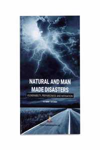 Natural And Man Made Disasters : Vulnerability, Preparedness And Mitigation